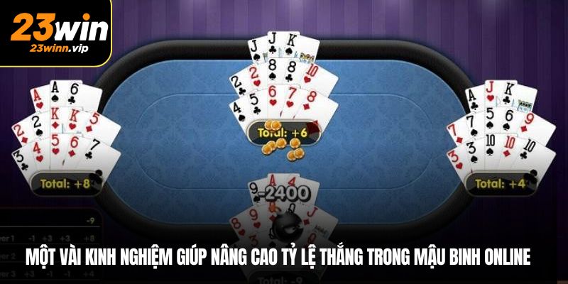 Một vài kinh nghiệm giúp nâng cao tỷ lệ thắng trong mậu binh online